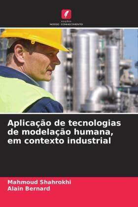 Shahrokhi / Bernard |  Aplicação de tecnologias de modelação humana, em contexto industrial | Buch |  Sack Fachmedien