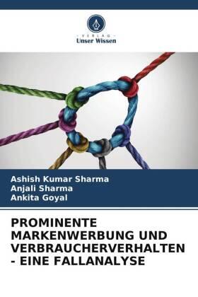 Sharma / Goyal |  PROMINENTE MARKENWERBUNG UND VERBRAUCHERVERHALTEN - EINE FALLANALYSE | Buch |  Sack Fachmedien