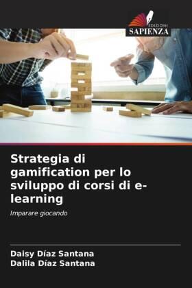 Díaz Santana |  Strategia di gamification per lo sviluppo di corsi di e-learning | Buch |  Sack Fachmedien