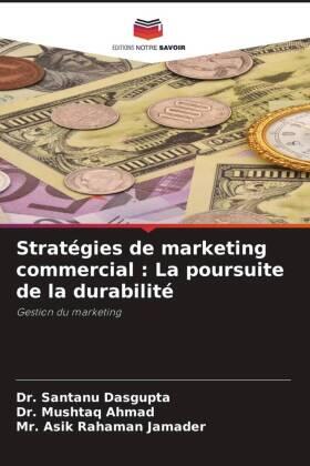 Dasgupta / Ahmad / Jamader |  Stratégies de marketing commercial : La poursuite de la durabilité | Buch |  Sack Fachmedien