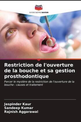 Kaur / Kumar / Aggarawal |  Restriction de l'ouverture de la bouche et sa gestion prosthodontique | Buch |  Sack Fachmedien