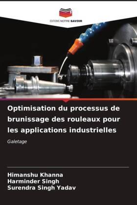 Khanna / Singh / Yadav |  Optimisation du processus de brunissage des rouleaux pour les applications industrielles | Buch |  Sack Fachmedien