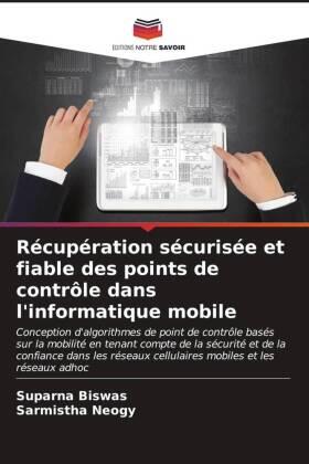 Biswas / Neogy | Récupération sécurisée et fiable des points de contrôle dans l'informatique mobile | Buch | 978-620-6-53524-9 | sack.de