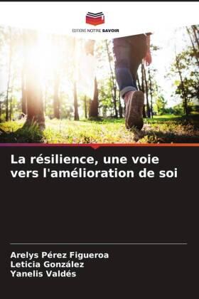 Pérez Figueroa / González / Valdés |  La résilience, une voie vers l'amélioration de soi | Buch |  Sack Fachmedien