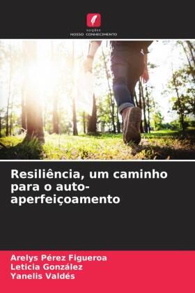 Pérez Figueroa / González / Valdés |  Resiliência, um caminho para o auto-aperfeiçoamento | Buch |  Sack Fachmedien