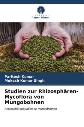 Kumar / Singh |  Studien zur Rhizosphären-Mycoflora von Mungobohnen | Buch |  Sack Fachmedien