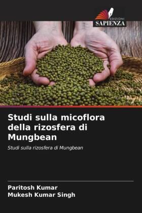 Kumar / Singh |  Studi sulla micoflora della rizosfera di Mungbean | Buch |  Sack Fachmedien