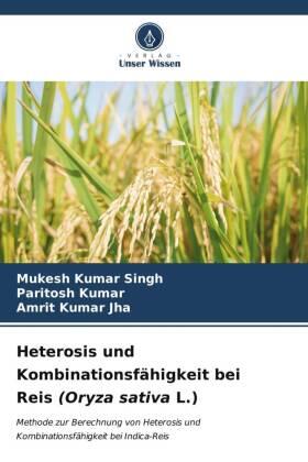 Singh / Kumar / Jha |  Heterosis und Kombinationsfähigkeit bei Reis (Oryza sativa L.) | Buch |  Sack Fachmedien