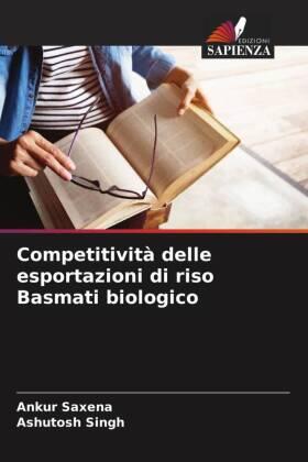 Saxena / Singh |  Competitività delle esportazioni di riso Basmati biologico | Buch |  Sack Fachmedien