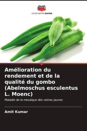 Kumar |  Amélioration du rendement et de la qualité du gombo (Abelmoschus esculentus L. Moenc) | Buch |  Sack Fachmedien