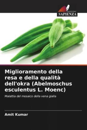 Kumar |  Miglioramento della resa e della qualità dell'okra (Abelmoschus esculentus L. Moenc) | Buch |  Sack Fachmedien