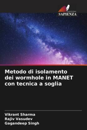 Sharma / Vasudev / Singh |  Metodo di isolamento dei wormhole in MANET con tecnica a soglia | Buch |  Sack Fachmedien