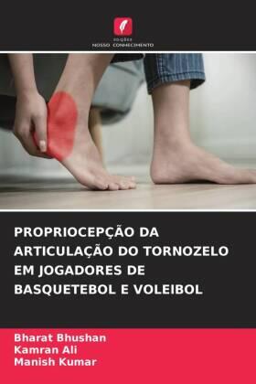 Bhushan / Ali / Kumar |  PROPRIOCEPÇÃO DA ARTICULAÇÃO DO TORNOZELO EM JOGADORES DE BASQUETEBOL E VOLEIBOL | Buch |  Sack Fachmedien