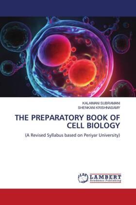 Subramani / Krishnasamy |  THE PREPARATORY BOOK OF CELL BIOLOGY | Buch |  Sack Fachmedien