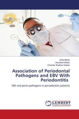 Mehta / Kakkar |  Association of Periodontal Pathogens and EBV With Periodontitis | Buch |  Sack Fachmedien