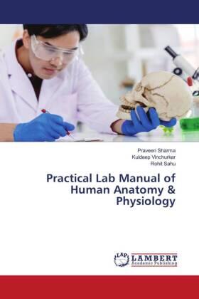 Sharma / Vinchurkar / Sahu |  Practical Lab Manual of Human Anatomy & Physiology | Buch |  Sack Fachmedien