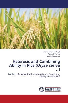 Singh / Kumar / Jha |  Heterosis and Combining Ability in Rice (Oryza sativa L.) | Buch |  Sack Fachmedien