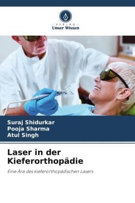 Shidurkar / Sharma / Singh |  Laser in der Kieferorthopädie | Buch |  Sack Fachmedien