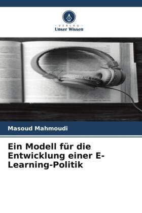 Mahmoudi |  Ein Modell für die Entwicklung einer E-Learning-Politik | Buch |  Sack Fachmedien