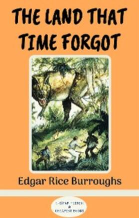 Burroughs |  The Land That Time Forgot | eBook | Sack Fachmedien