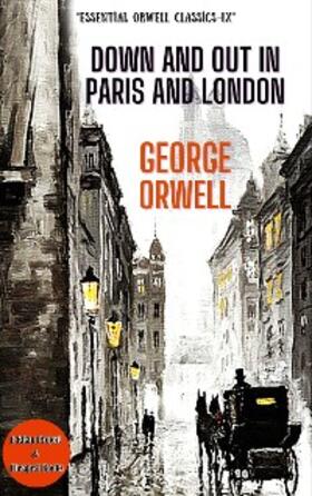 Orwell |  Down and Out in Paris and London | eBook | Sack Fachmedien