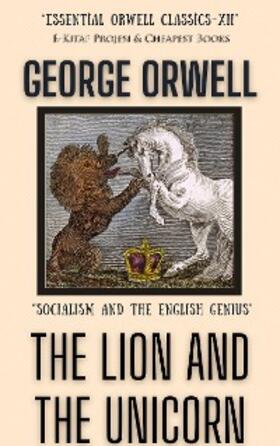 Orwell |  The Lion and the Unicorn | eBook | Sack Fachmedien