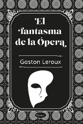 Leroux |  El fantasma de la ópera | eBook | Sack Fachmedien