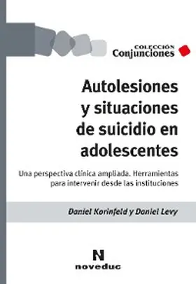 Korinfeld / Levy |  Autolesiones y situaciones de suicidio en adolescentes | eBook | Sack Fachmedien