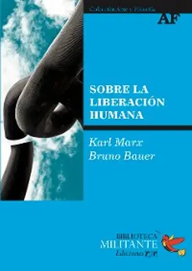 Marx / Bauer |  Sobre la liberación humana | eBook | Sack Fachmedien