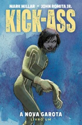 Millar / Denardin |  Kick-Ass: A Nova Garota vol. 01 | eBook | Sack Fachmedien