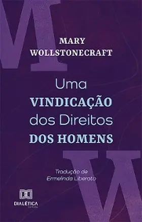 Wollstonecraft |  Uma Vindicação dos Direitos dos Homens | eBook | Sack Fachmedien