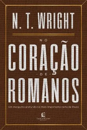 Wright |  No coração de Romanos | eBook | Sack Fachmedien