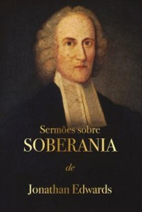 Edwards |  Sermões sobre Soberania | eBook | Sack Fachmedien