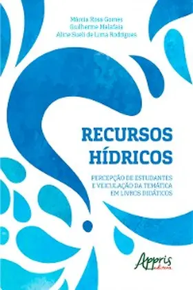 Gomes / Malafaia / Rodrigues |  Recursos Hídricos: percepção de Estudantes e Veiculação da Temática em Livros Didáticos | eBook | Sack Fachmedien