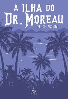 Wells |  A Ilha do Dr. Moreau | eBook | Sack Fachmedien