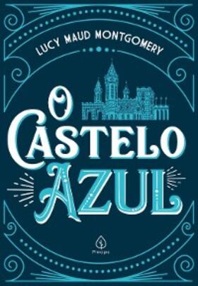 Montgomery |  O castelo azul | eBook | Sack Fachmedien