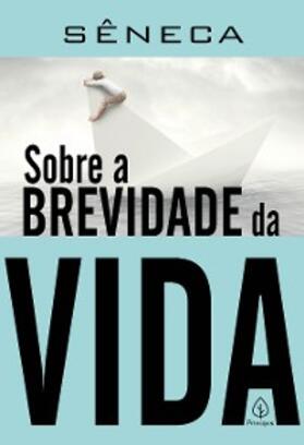 Sêneca |  Sobre a brevidade da vida | eBook | Sack Fachmedien