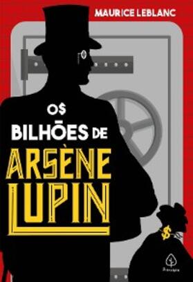 Leblanc |  Os bilhões de Arsène Lupin | eBook | Sack Fachmedien