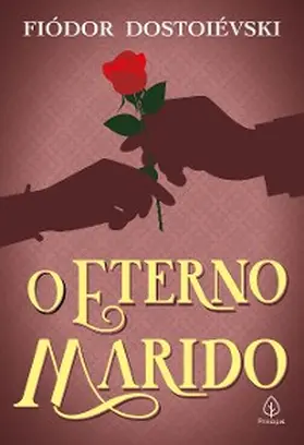 Dostoiévski |  O eterno marido | eBook | Sack Fachmedien