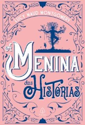 Montgomery |  A menina das histórias | eBook | Sack Fachmedien