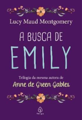 Montgomery |  A busca de Emily | eBook | Sack Fachmedien