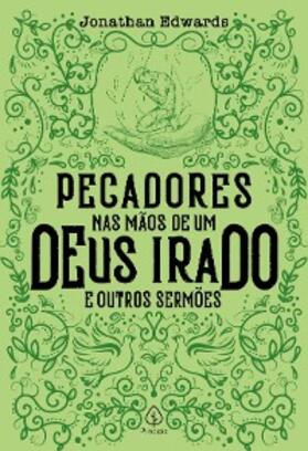 Edwards |  Pecadores nas mãos de um Deus irado e outros sermões | eBook | Sack Fachmedien