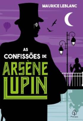 Leblanc |  As confissões de Arsène Lupin | eBook | Sack Fachmedien