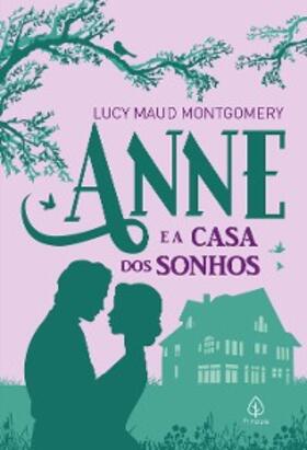 Montgomery |  Anne e a casa dos sonhos | eBook | Sack Fachmedien