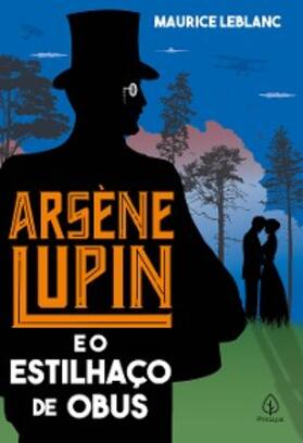 Leblanc |  Arsène Lupin e o estilhaço de obus | eBook | Sack Fachmedien