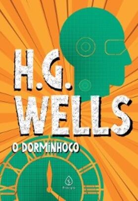 Wells |  O dorminhoco | eBook | Sack Fachmedien