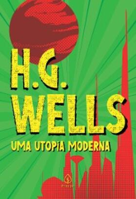 Wells |  Uma utopia moderna | eBook | Sack Fachmedien