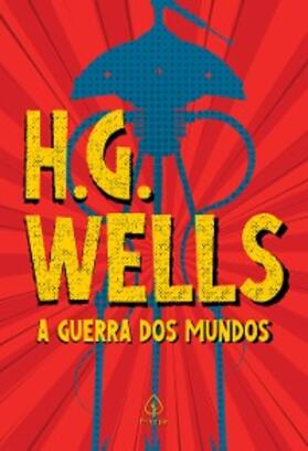 Wells |  A guerra dos mundos | eBook | Sack Fachmedien