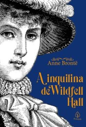 Brontë |  A inquilina de Wildfell Hall | eBook | Sack Fachmedien