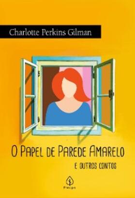 Gilman |  O papel de parede amarelo e outros contos | eBook | Sack Fachmedien